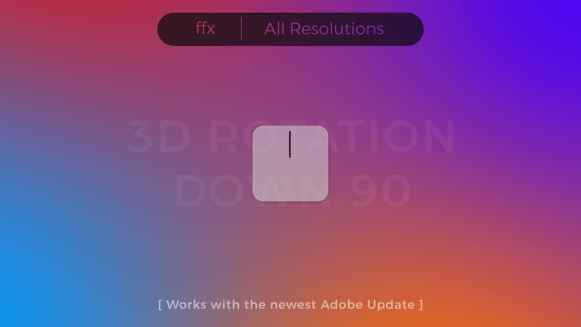 3D Rotation - Down 90